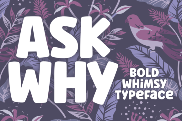 Discover Ask Why: A Font with Character and Impact
